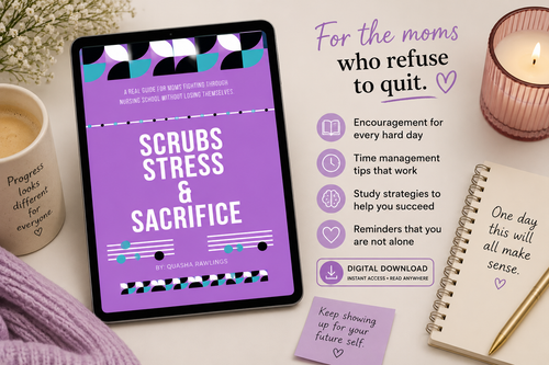 Scrubs, Stress & Sacrifice | Nursing School Survival Guide for Moms